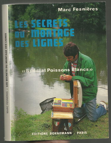 Les Secrets du Montage des Lignes, spécial poissons blancs