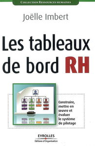 Les tableaux de bord RH : construire, mettre en oeuvre et évaluer le système de pilotage