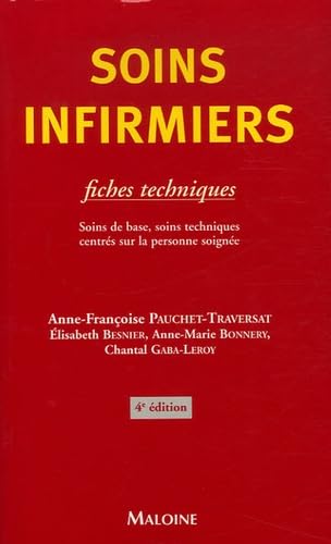 Soins infirmiers: Fiches techniques - Soins de base, soins techniques centrés sur la personne soignée
