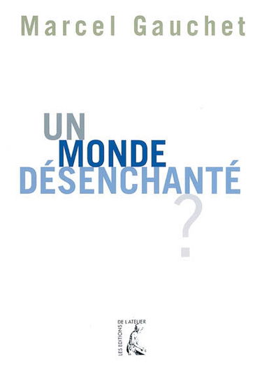 Un monde désenchanté ?