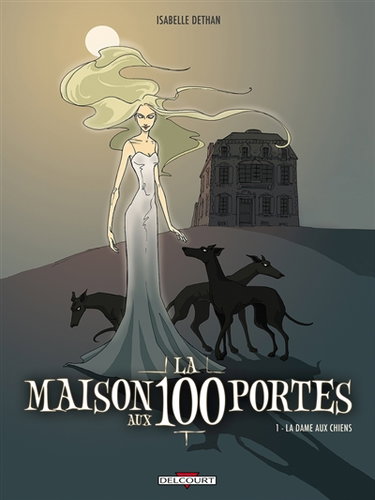 La maison aux 100 portes. Vol. 1. La dame aux chiens