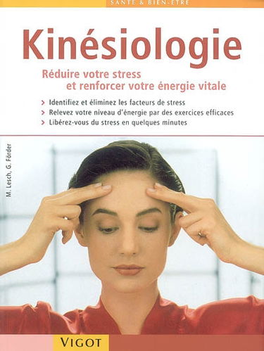 Kinésiologie : pour réduire votre stress et renforcer votre énergie vitale