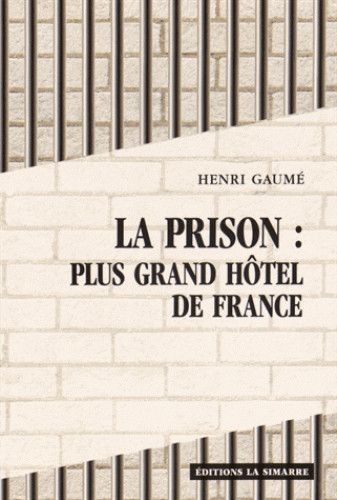 La prison : plus grand hôtel de France