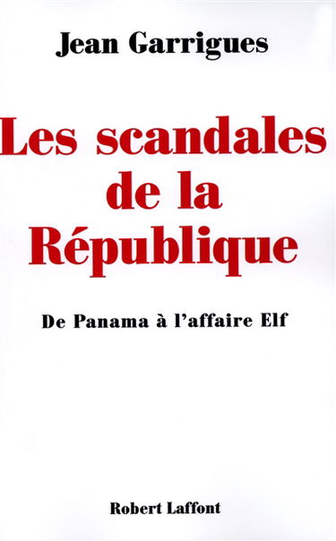 Les scandales de la République : de Panama à Elf