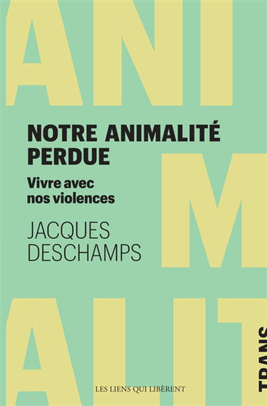 Notre animalité perdue : vivre avec nos violences