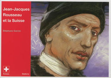 Jean-Jacques Rousseau et la Suisse