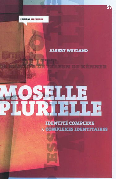 Moselle plurielle : identité complexe et complexes identitaires