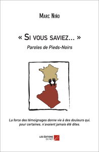 « Si vous saviez... » ...Paroles de Pieds-Noirs