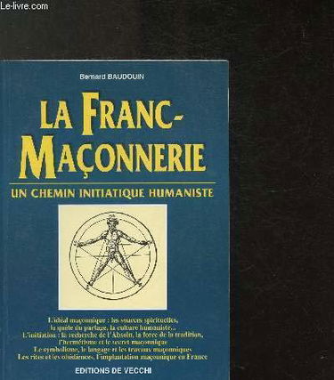 La Franc-Maconnerie. Un Chemin Initiatique Humaniste