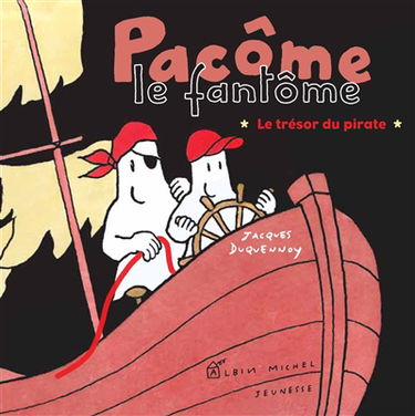 Pacôme le fantôme. Le trésor du pirate