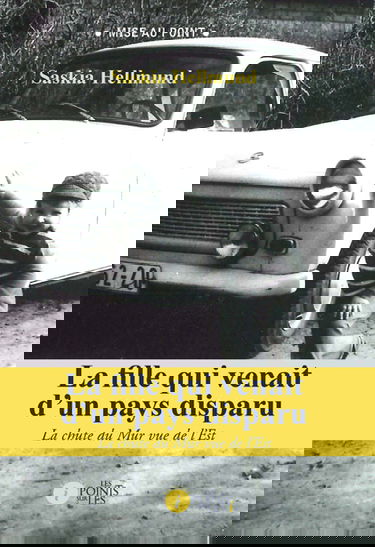 La fille qui venait d'un pays disparu : la chute du mur vue de l'Est