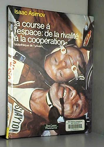 Course a l'espace : de la rivalite a la cooperation (La): BIBLIOTHEQUE DE L'UNIVERS