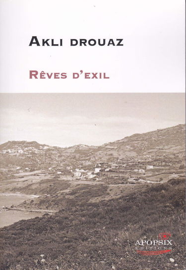 Akli DROUAZ "Rêves d'exil"
