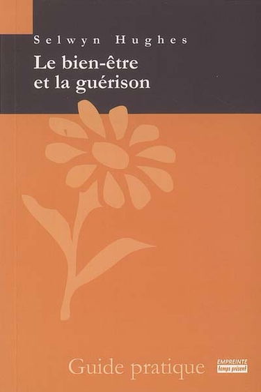 Le bien-être et la guérison : guide pratique