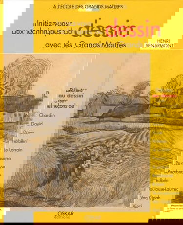 Initiez-vous aux techniques du dessin avec les grands maîtres : débutez le dessin avec les leçons de Chardin, David, Dürer, Holbein, Le Lorrain, Pissarro, Prud'hon, Rembrandt, Robert, Toulouse-Lautrec, Van Gogh, Vinci
