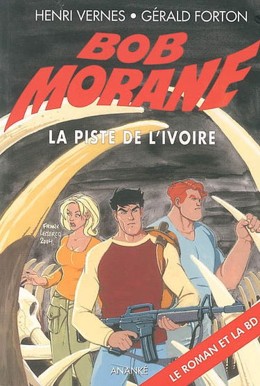 Bob Morane. Vol. 101. La piste de l'ivoire : le roman et la BD
