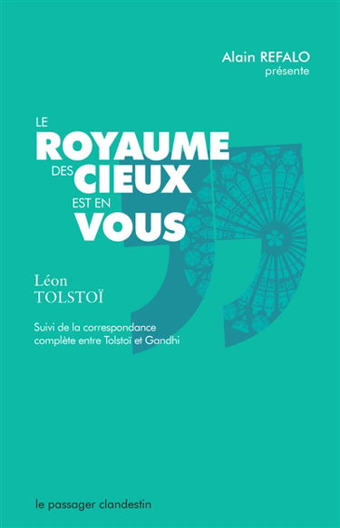 Le royaume des cieux est en vous : suivi de la correspondance complète entre Tolstoï et Gandhi