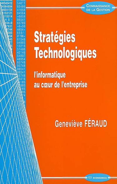 Stratégies technologiques : l'informatique au coeur de l'entreprise