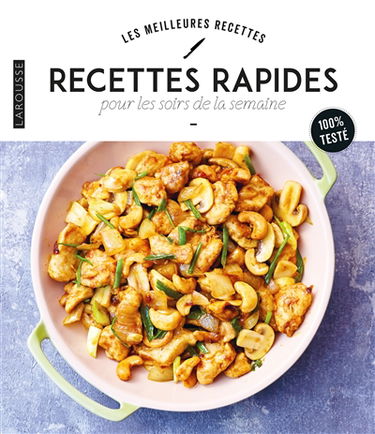Recettes rapides pour les soirs de la semaine : 100 % testé