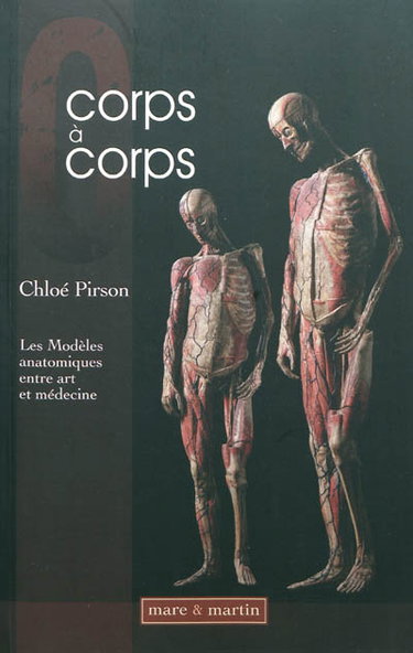 Couverture de Corps à corps : les modèles anatomiques entre art et médecine