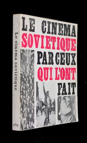 Couverture de Le cinéma soviétique par ceux qui l'ont fait