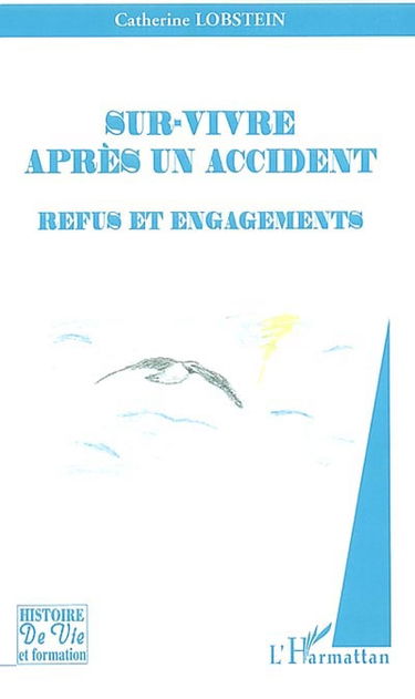 Sur-vivre après un accident : refus et engagements
