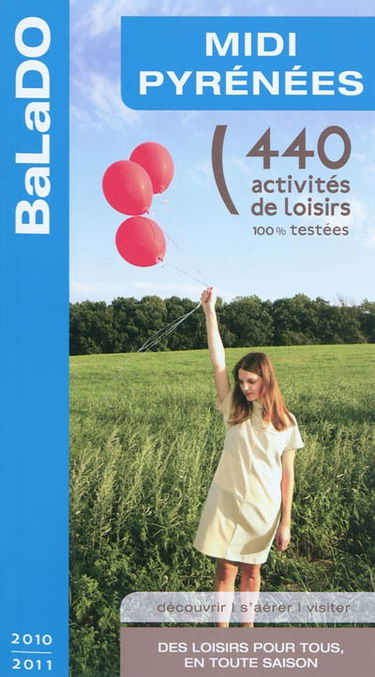 Midi-Pyrénées : 440 activités de loisirs 100% testées