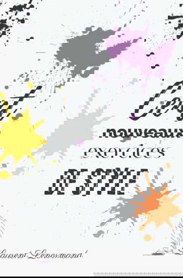 Cent nouveaux exercices de style