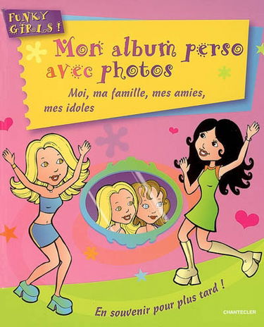 Mon album perso avec photos : moi, ma famille, mes amies, mes idoles