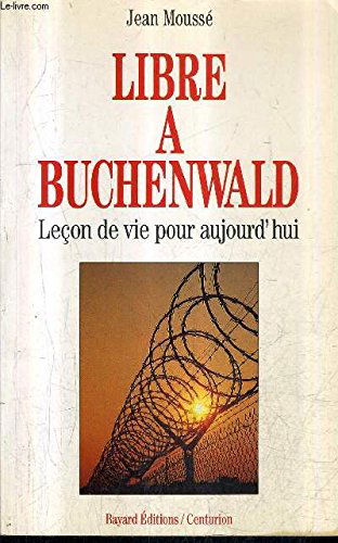 Libre à Buchenwald : leçons d'éthique pour aujourd'hui