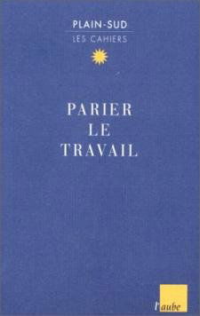 Plain-Sud, n° 3-4. Parier le travail