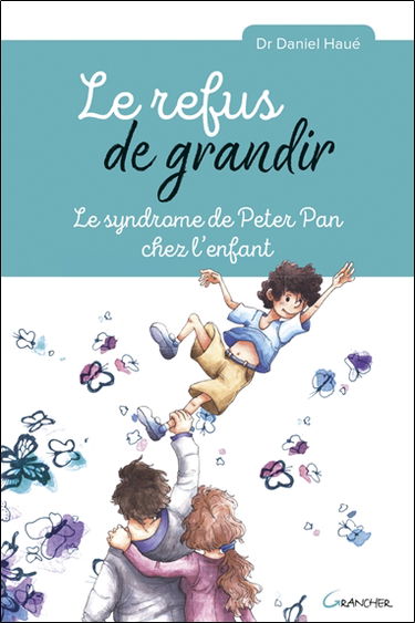 Le refus de grandir : le syndrome de Peter Pan chez l'enfant