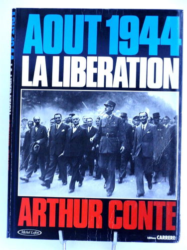 Août 1944 : La Libération [Relié] by Conte, Arthur