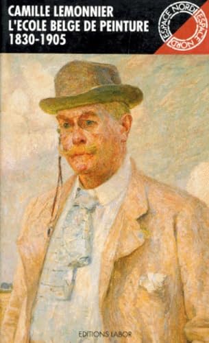 L'Ecole belge de peinture : 1830-1905