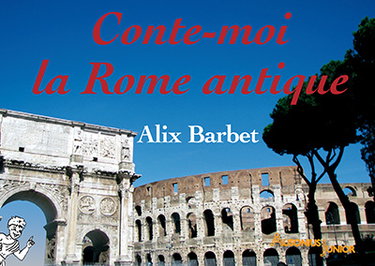Conte-moi la Rome antique