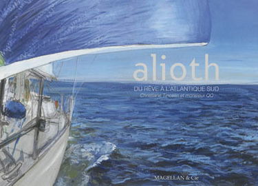 Alioth : du rêve à l'Atlantique Sud