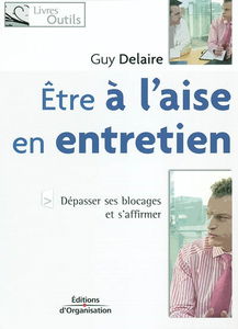 Etre à l'aise en entretien : dépasser ses blocages et s'affirmer
