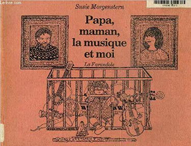Papa, Maman la musique et moi