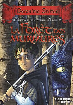 Chroniques des mondes magiques. Vol. 3. La forêt des murmures