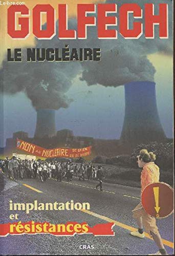 Golfech, le nucléaire : implantation et résistances
