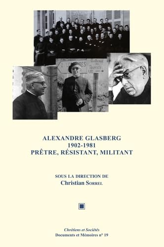 Alexandre Glasberg, 1902-1981: Prêtre, résistant, militant