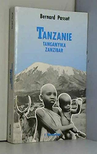 Tanzanie, Tanganyika, Zanzibar : les hommes et leur milieu, le socialisme africain, guide pratique