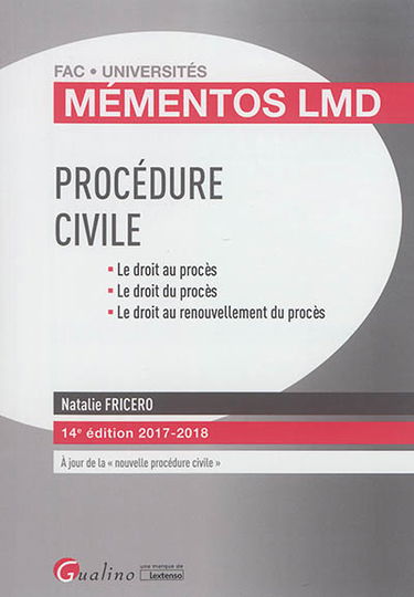 Procédure civile : le droit au procès, le droit du procès, le droit au renouvellement du procès : 2017-2018