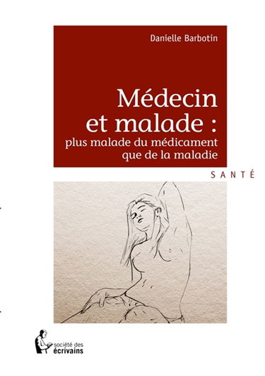 Médecin et malade : plus malade du médicament que de la maladie