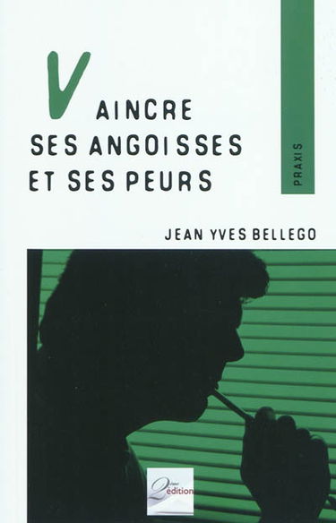Vaincre ses angoisses et ses peurs