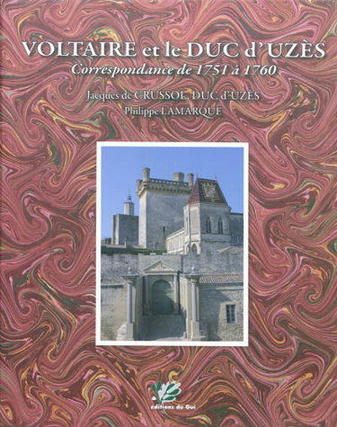 Couverture de Voltaire et le duc d'Uzès : correspondance de 1751 à 1760