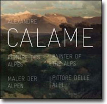 Alexandre Calame : peintre des Alpes