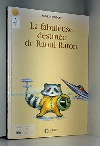 La Fabuleuse destinée de Raoul Raton