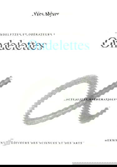 Ondelettes et opérateurs. Vol. 1. Ondelettes