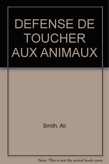 Défense de toucher aux animaux !